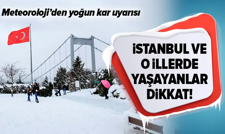 Meteoroloji’den yoğun kar uyarısı!