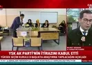Son dakika! YSK AK Partinin itirazını kabul etti