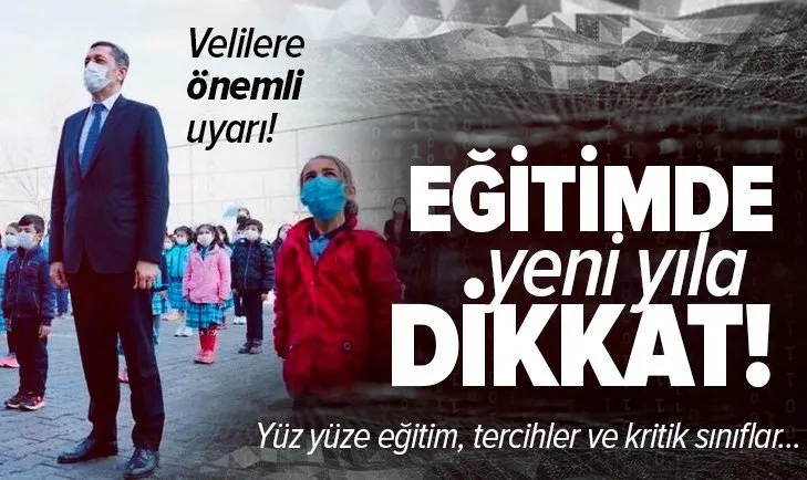 Son dakika: Eğitimde yeni yıla dikkat! Velilere önemli uyarı: Yüz yüze eğitim, tercihler ve kritik sınıflar...