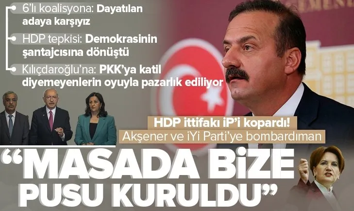 HDP ile ittifak İP’i kopardı! İYİ Parti’de deprem