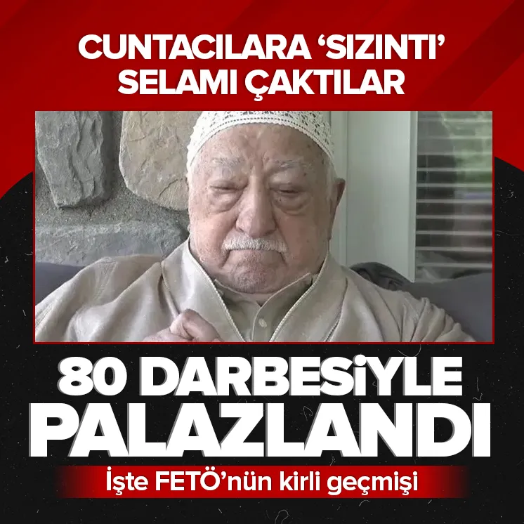 FETÖnün kirli geçmişi! 80 darbesiyle palazlandı