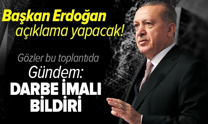 Son dakika | Darbe imalı bildirisi sonrası Külliye'de kritik toplantı! Başkan Erdoğan açıklama yapacak