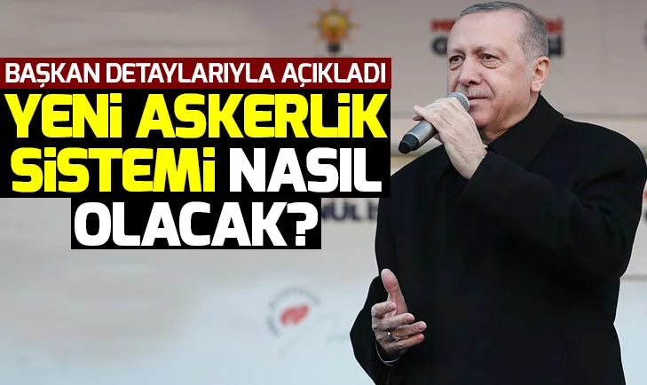 Yeni askerlik sistemi ne zaman çıkacak? Tek tip askerlik nasıl olacak? Bedellide son durum ne? Başkan Erdoğan açıkladı