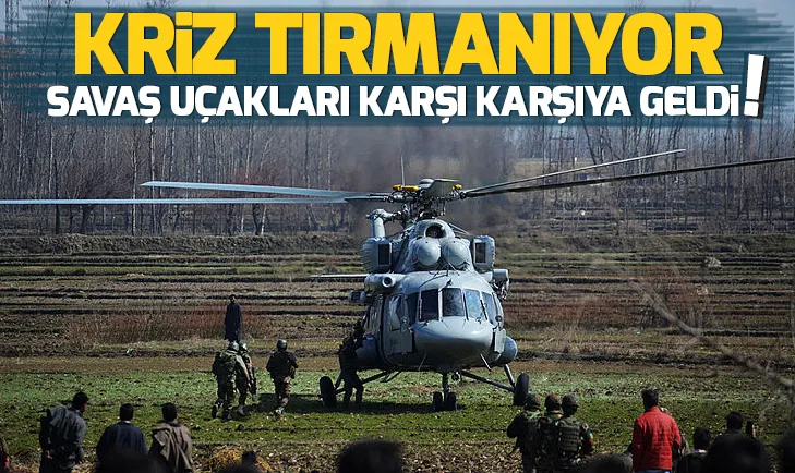 Pakistan ile Hindistan arasında kriz tırmanıyor! Savaş uçakları karşı karşıya geldi...