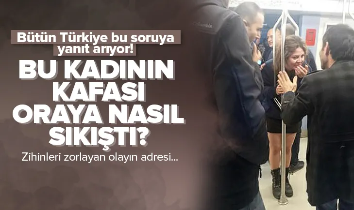 Kadının kafası metroda tutunma direklerine sıkıştı