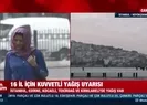 16 il için kuvvetli yağış uyarısı