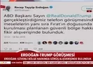 Trump ile görüşme sonrası Erdoğan’dan ilk açıklama
