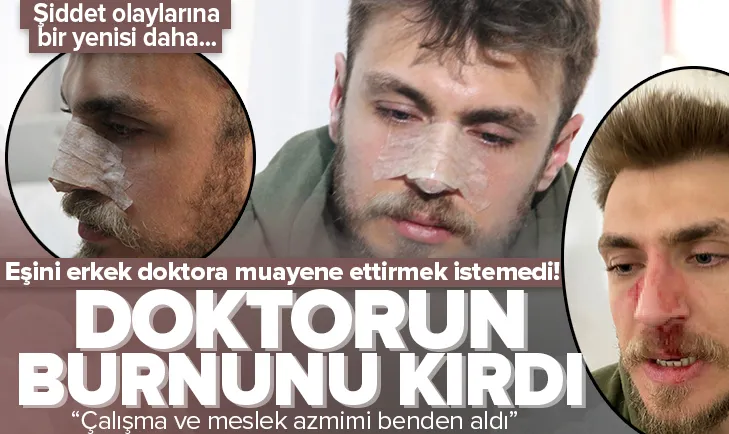 O ilde vahşet: Doktorun burnunu kırdı
