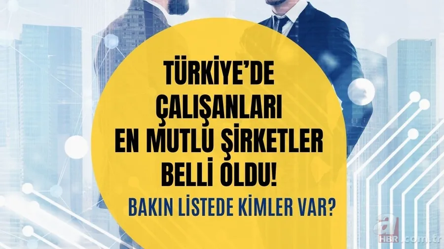 Türkiye’de çalışanlarını en çok mutlu eden şirketler belli oldu: 2025'te THY, TUSAŞ ve daha birçok firma listede... 1
