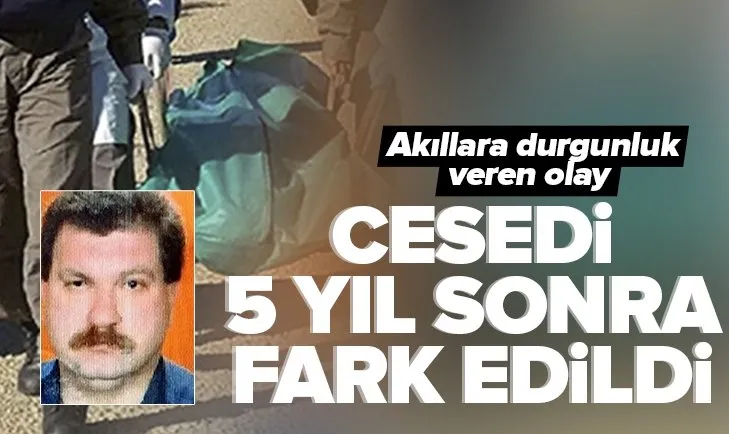 Muğla’da akıllara durgunluk veren olay! Cesedi 5 yıl sonra bulundu