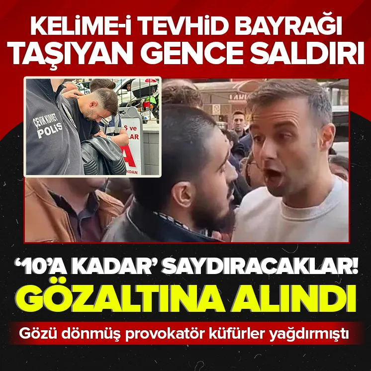 Kelime-i Tevhid bayrağı taşıyan gence saldırı
