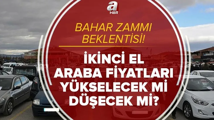 İkinci el araba alacaklara zam uyarısı! 2021'de 2. el araç fiyatları yükselecek mi? Bahar zammı beklentisi...