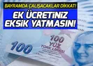 Son dakika Ramazan Bayramı mesai ücreti hesaplama nasıl yapılır? Bayram mesai ücreti ne kadar?