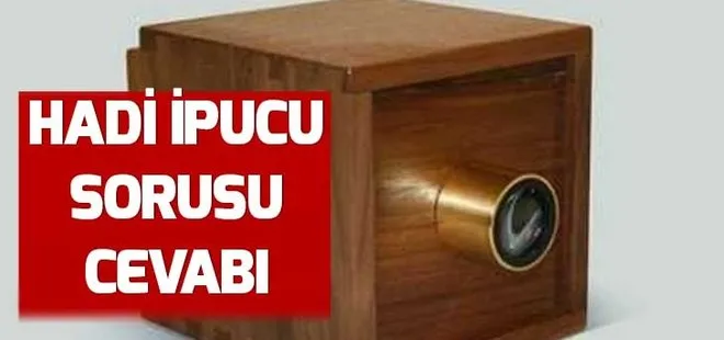 Hadi İpucu sorusu: İğne deliği kamera nedir? Hadi ipucu sorusu 6 Aralık