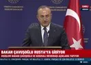 Mevlüt Çavuşoğlu Rusyaya gitti