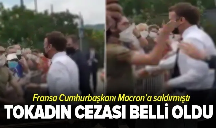 Son dakika: Fransa Cumhurbaşkanı Macron’a tokat atan kişinin cezası belli oldu