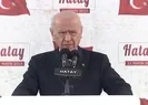 Bahçeliden Hatayda önemli açıklamalar