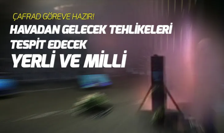 Yerli ve milli ÇAFRAD ilk testten başarıyla geçti