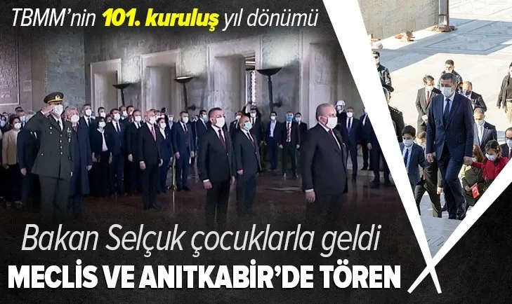 Son dakika: TBMM'nin 101. kuruluş yıl dönümü! Meclis ve Anıtkabir'de tören
