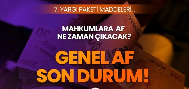 GENEL AF NEDİR? Mahkumlara af çıktı mı, son durum ne? İnfaz iyileştirme, 7. yargı paketi içeriği 2023...