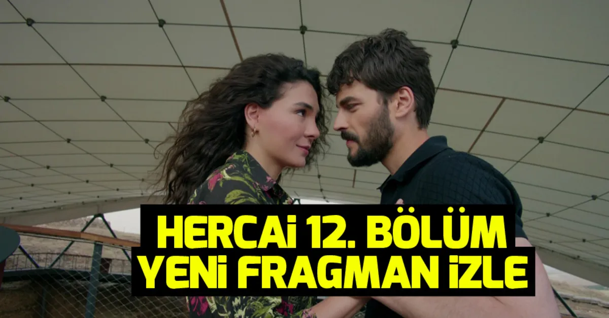 Hercai 12. yeni bölüm fragmanı yayınlandı | Video
