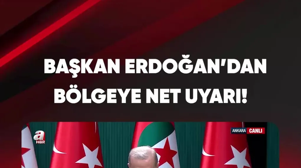 BAŞKAN ERDOĞAN'DAN BÖLGEYE NET UYARI!