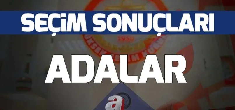 31 Mart Adalar yerel seçim sonuçları! Adalar'da yerel seçimi hangi parti kazandı?