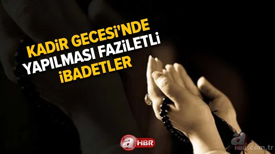 DİYANET Kadir Gecesi'nde ibadet etmenin fazileti nedir? Kadir Gecesi İBADETLERİ 2023 1