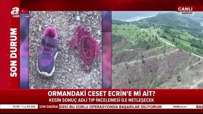 Ormanda bulunan ceset Ecrin’e mi ait?