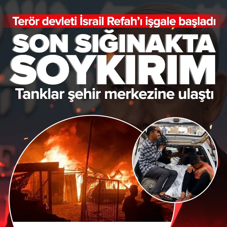 Katil devlet İsrail Refah’ı işgale başladı