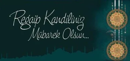 Resimli kandil mesajları: Kısa, uzun, dualı, hadisli ve resimli Regaip Kandili mesajı görselleri...