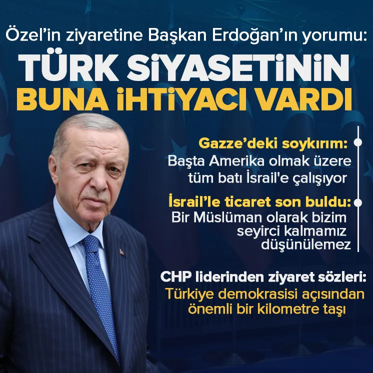 Özelin Erdoğan ziyareti: Türk siyasetinin buna ihtiyacı vardı