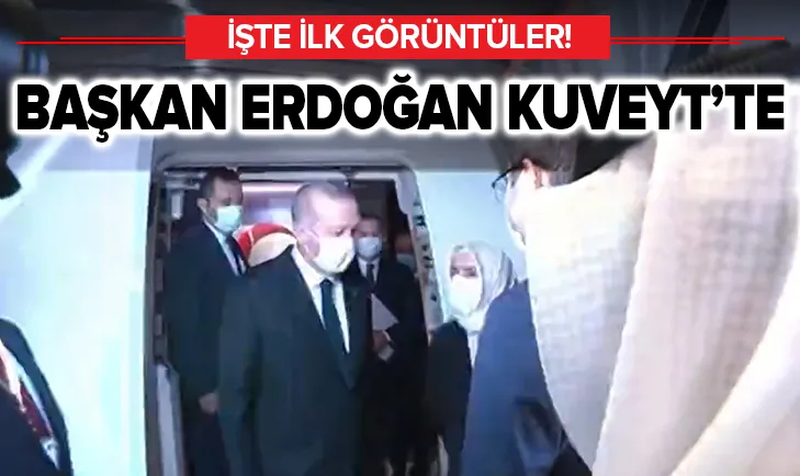 Son dakika: Başkan Erdoğan Kuveyt'te! İşte ilk görüntüler