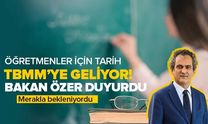 Milli Eğitim Bakanı Mahmut Özer’den TBMM Genel Kurulu’nda son dakika açıklamaları! Öğretmenlik Meslek Kanunu TBMM’ye ne zaman gelecek?