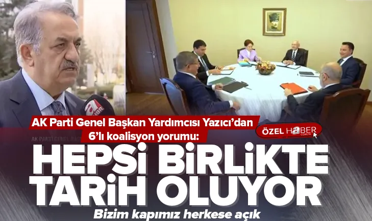 Hayati Yazıcı’dan 6’lı koalisyon yorumu
