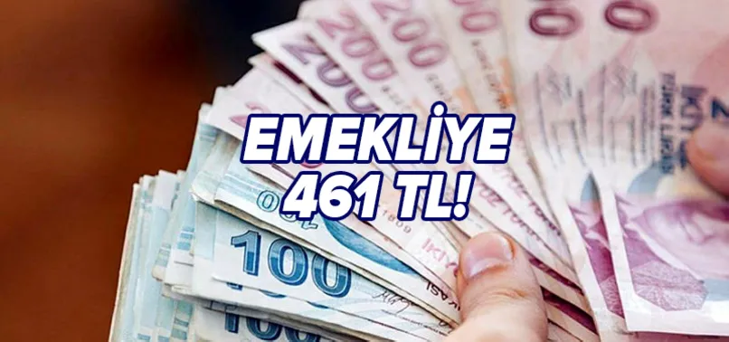 Karar belli oluyor: Emekliye 461 TL!