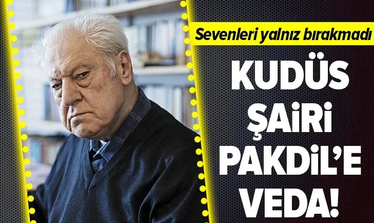 'Kudüs şairi' Nuri Pakdil'e veda