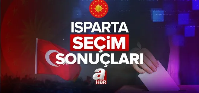 ISPARTA SEÇİM SONUÇLARI! 28 Mayıs 2023 2. TUR Cumhurbaşkanlığı seçim sonuçları açıklandı mı, kim kazandı? Başkan Erdoğan ve Kemal Kılıçdaroğlu oy oranları!.
