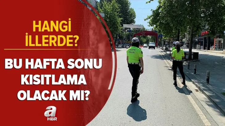 Son dakika: Bu hafta sonu sokağa çıkma yasağı var mı? 6-7 Mart sokağa çıkma yasağı hangi illerde uygulanacak?