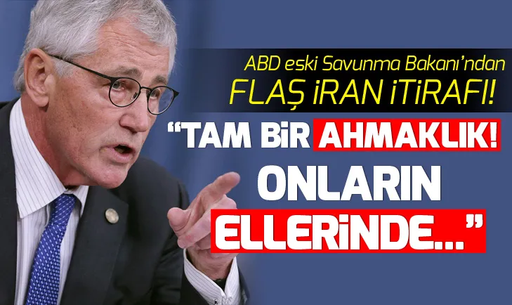 Eski ABD Savunma Bakanı Chuck Hageldan İran itirafı: Tam bir ahmaklık olur!