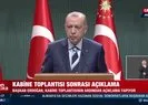 Başkan Erdoğan’dan Kabine Toplantısı sonrası önemli açıklamalar