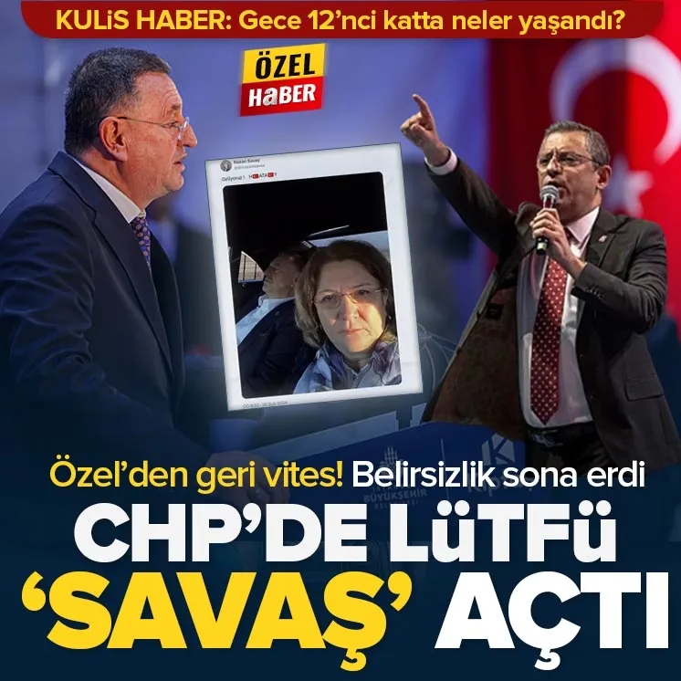 CHP’de Lütfü ’Savaş’ açtı