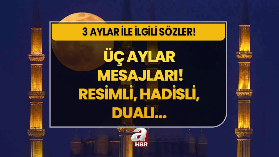 3 AYLAR RECEP AYI MESAJLARI 2024: En güzel, yazılı resimli, dualı, hadisli üç aylar ile ilgili sözler!