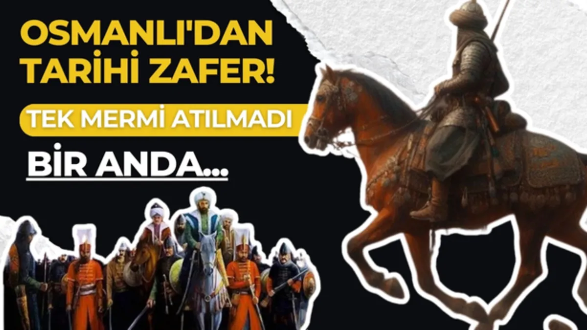 Osmanlı'dan tarihi zafer! Ordu kolunu dahi kıpırdatmadan bir anda...