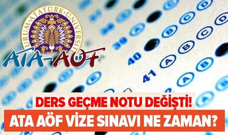 ATA AÖF öğrencileri dikkat! Ders geçme notu değişti! 2020-2021 ATA AÖF online vize sınavı ne zaman, ayın kaçında?