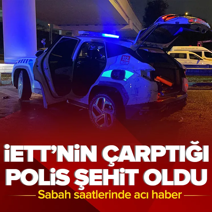 İETT otobüsü trafik polisine çarptı: 1 şehit