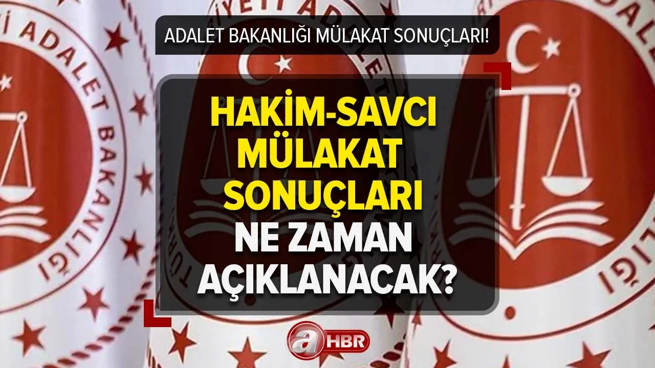 ADALET BAKANLIĞI MÜLAKAT SONUÇLARI 2023! Adli-İdari Yargı hakimlik, savcılık mülakat sonuçları ne zaman açıklanacak?