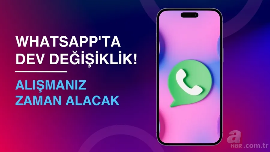 WhatsApp'ta dev değişiklik! Alışmanız zaman alacak 1