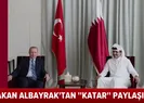 Hazine ve Maliye Bakanı Berat Albayraktan Katar paylaşımı