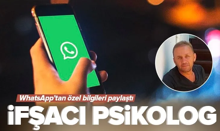 WhatsApp’tan özel bilgileri paylaştı! İfşacı psikolog için hesap vakti